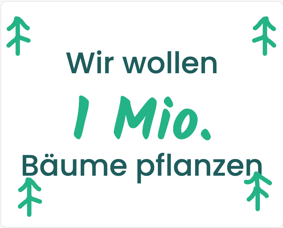 Wir wollen 1 Mio. Bäume pflanzen