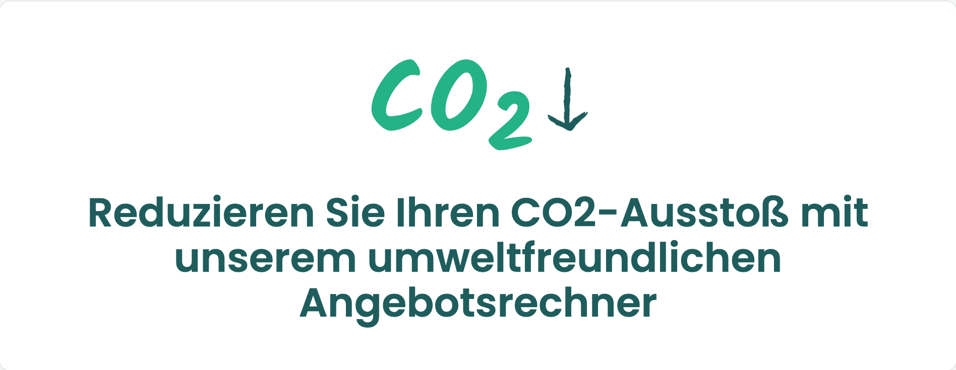 Reduzieren Sie Ihren CO2-Ausstoß mit unserem umweltfreundlichen Angebotsrechner